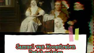 🎨 Samuel van Hoogstraten... Dutch painter... 1627-1678 🎨