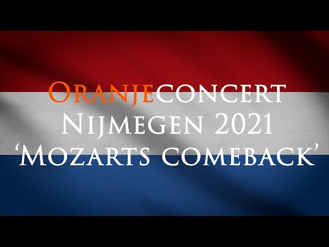 Oranjeconcert Nijmegen 2021 ‘Mozarts comeback’