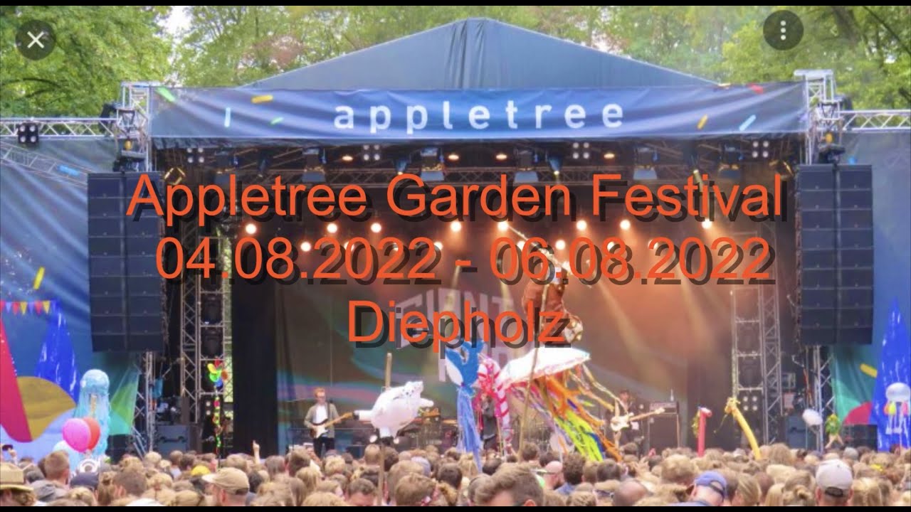Appletree Garden Festival 04. 06.08.2022 Diepholz YouTube