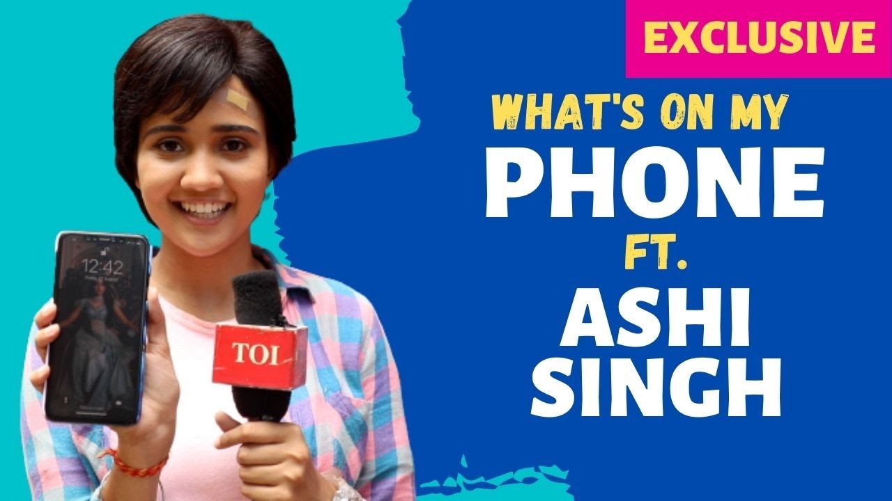 Ashi Singh reveals fun details from her phone in “What’s On My Phone” segment