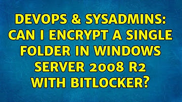 DevOps & SysAdmins: Can I encrypt a single folder in Windows Server 2008 R2 with BitLocker?
