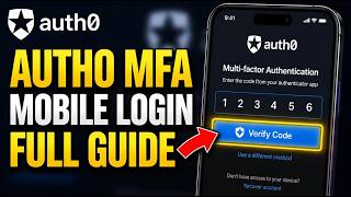 How to authorize with Auth0 MFA for mobile accounts - Full Guide