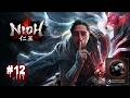 Nioh #12 - Cette montagne est maudite ?! (Let's Play)