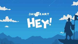 Jay Heart  -  Hey!