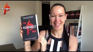 Why The Pleasurelit Way is your next path - Book is out now!