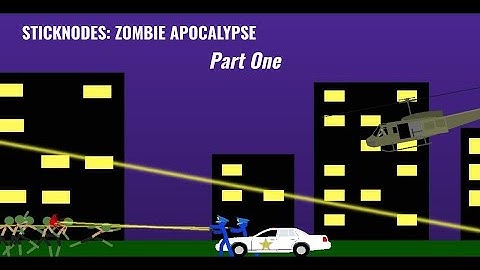 Stick Nodes Zombie Apocalypse - Part 1