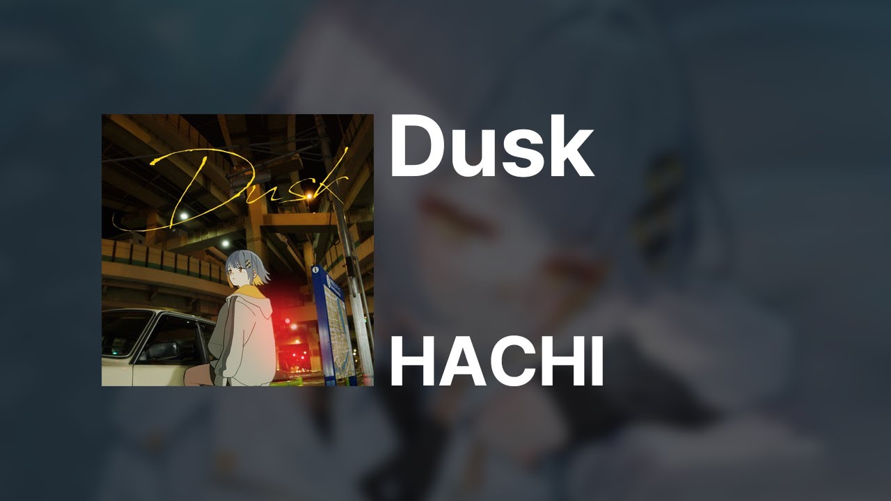 YouTube에서 HACHI - Dusk|가사/발음/해석 보기 YouTube에서 HACHI - Dusk|가사/발음/해석 보기