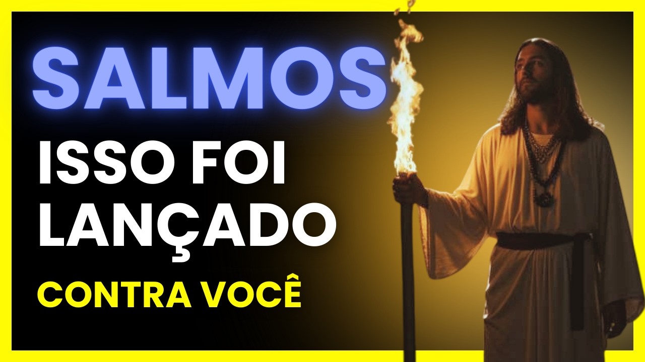 EP. 119: O SALMO QUE QUEBRA TODA MAGIA NEGRA LANÇADA CONTRA VOCÊ