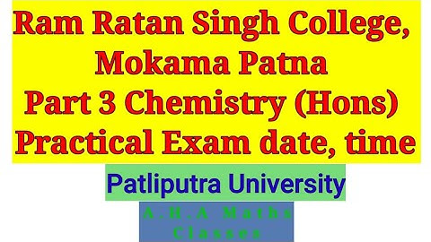 RRSC Mokama Patna: Part 3, Chemistry ( Hons) Practical Exam date, time update |Patliputra University