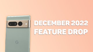 Google Pixel December 2022 Feature Drop: All New Features