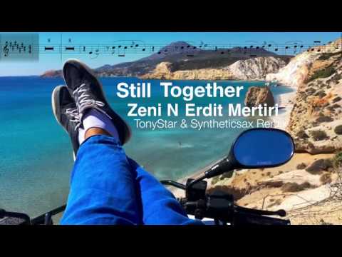 Zeni N, Erdit Mertiri - Still Together (Tonystar \u0026 Syntheticsax remix)