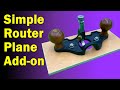 Router Plane Add-On Base | Improve Your Router Plane