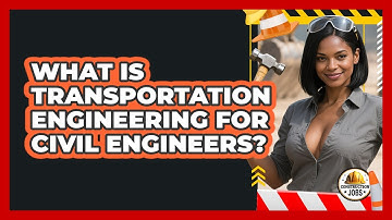 What Is Transportation Engineering For Civil Engineers? - Construction Jobs