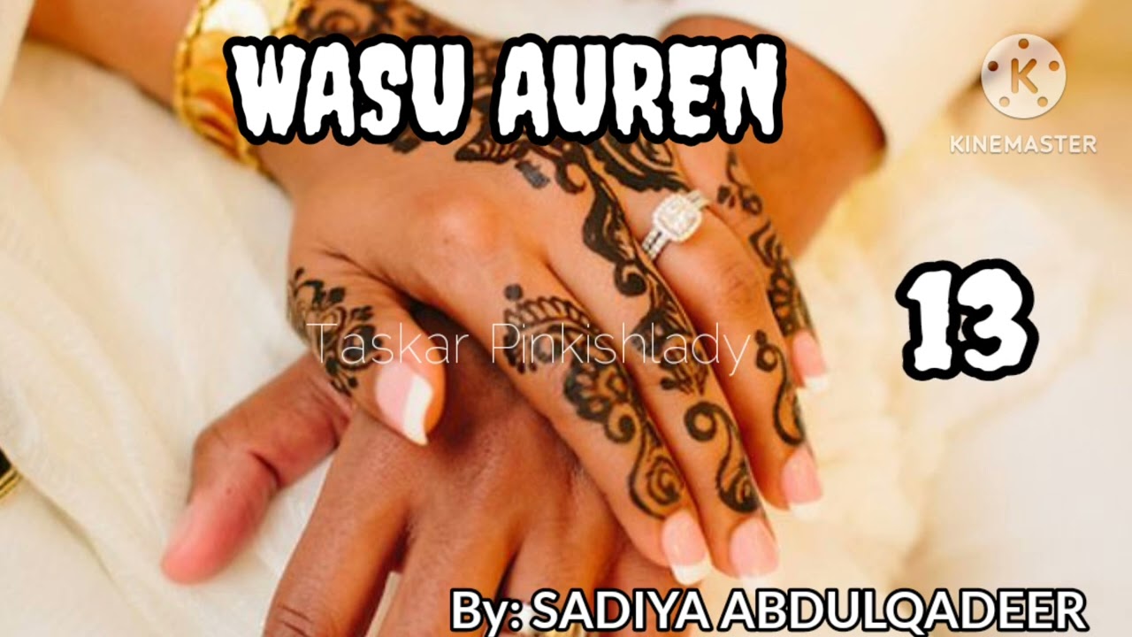 WASU AUREN 13... SU WA SUKA FI LAIFI A ZAMANTAKEWAR AURE NE? MEYASA HAR YAU AKE KASA SAMUN DAIDAITO?