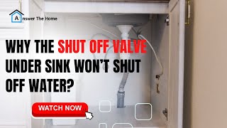 5 Reasons Why The Shut Off Valve Under Sink Won’t Shut Off Water