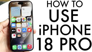 How To Use Your iPhone 18 Pro! (Complete Beginners Guide)