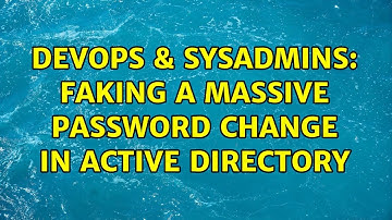 DevOps & SysAdmins: Faking a massive password change in Active Directory