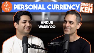 Simple Ken Podcast | EP 45 - Personal Currency Feat @warikoo