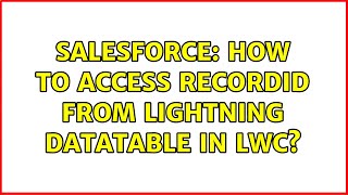 Salesforce: How to access recordID from lightning datatable in LWC (2 Solutions!!)