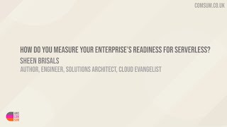 How do you measure your enterprise’s readiness for serverless? | Sheen Brisals