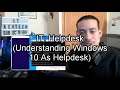 IT: Helpdesk (Understanding Windows 10 As Helpdesk)