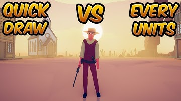 QUICK DRAW vs EVERY UNITS! ⚔️😱😱| TABS - Totally Accurate Battle Simulator