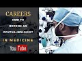 How To Become An Ophthalmologist!