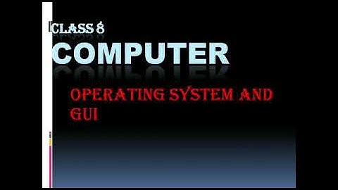 Class 8 Computer Chapter 1 Operating System and GUI Part 2