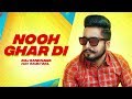 Nooh ghar di  full song   raj randhawa  ftraavi bal  punjabi songs 2019