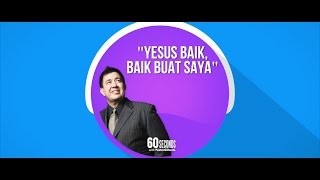 YESUS BAIK, BAIK BUAT SAYA.