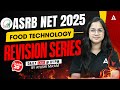 ASRB NET 2025 | ASRB NET Food Technology Classes | Revision Series Class 20 | By Ayushi Ma'am
