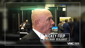 Mickey Fulp, the Mercenary Geologist at VRIC 2020: Finding the "Good Projects in the World"