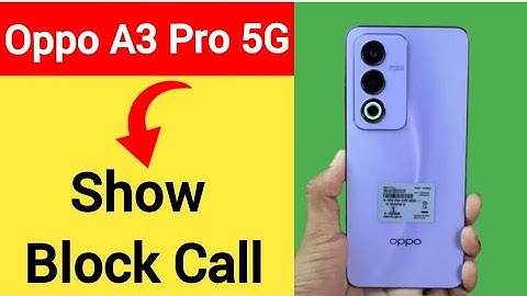 Oppo A3 Pro 5G me block call Kaise dekhen, how to show block call