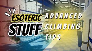 Esoteric Stuff - Advanced Climbing Tips for Peak