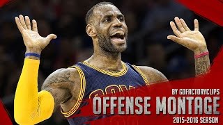 LeBron James Offense Highlights Montage 2015/2016 (Part 2) - MVP MODE!