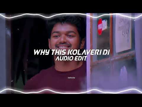 Why this kolaveri di - Dhanush [Edit Audio]