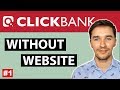 How To Promote Clickbank Products Without A Website with FREE Traffic - Tutorial 2018 [Method #1]