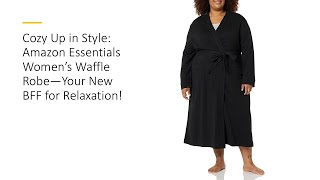 Cozy Up in Style: Amazon Essentials Women’s Waffle Robe—Your New BFF for Relaxation!
