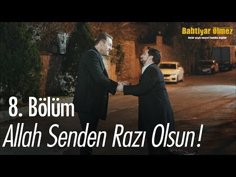 Allah senden razı olsun! - Bahtiyar Ölmez 8. Bölüm