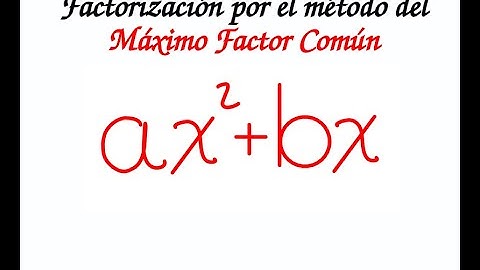 Factorización por método de máximo factor común.