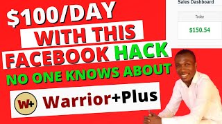 $100/Day With this Facebook Hack [Warriorplus Tutorial 2021] + Make Money Online With Facebook screenshot 5