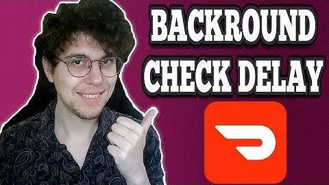Hoe je de Doordash-achtergrondcontrole kunt oplossen die eeuwig duurt