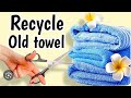 ♻️ 3 Brillant Ways to reuse Old Towels that help you save money 💰 | Sewing Tips and Tricks