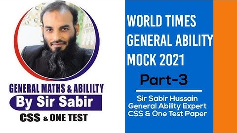 World Times General Ability Mock Exams 2021 Complete Solution by Sir Sabir Hussain Part-3