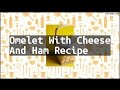 Recipe omelet with cheese and ham recipe