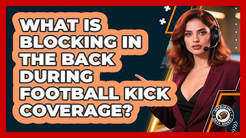 What Is Blocking In The Back During Football Kick Coverage? - Gridiron Data Digest