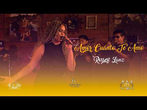 Amor Cuánto Te Amo - Rossert Lanz - Sesion en Vivo
