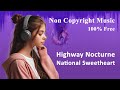 Highway Nocturne National Sweetheart Highway Nocturne National Sweetheart