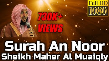 Surah An Noor سورة النور : Sheikh Maher Al Muaiqly ماهر المعيقلي - English Translation