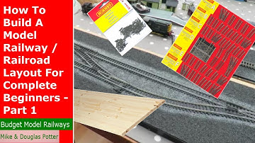 How To Build A Model Railway / Railroad Layout For Complete Beginners - Part 1 - Baseboard & Track